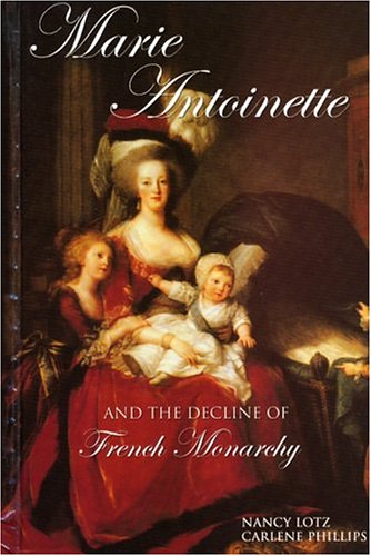 Marie Antoinette: And The Decline Of French Monarchy (European Queens),Used
