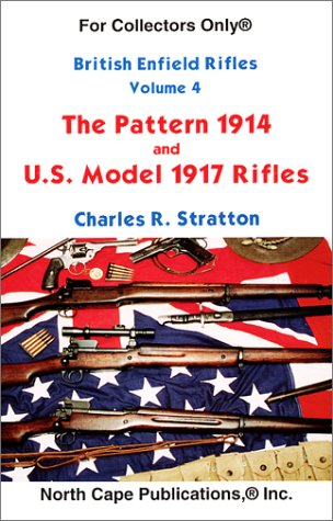 British Enfield Rifles, Vol. 4, the Pattern 1914 and U.S. Model 1917 Enfield Rifles,Used
