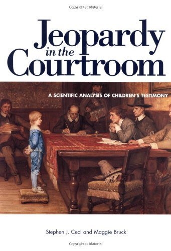Jeopardy in the Courtroom: A Scientific Analysis of Children's Testimony,Used