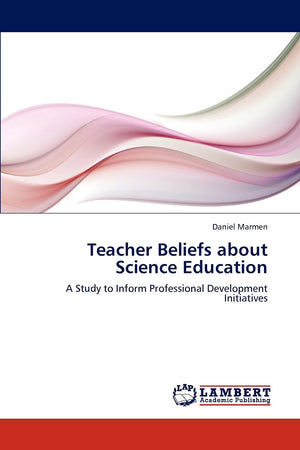 Teacher Beliefs about Science Education: A Study to Inform Professional Development Initiatives,Used
