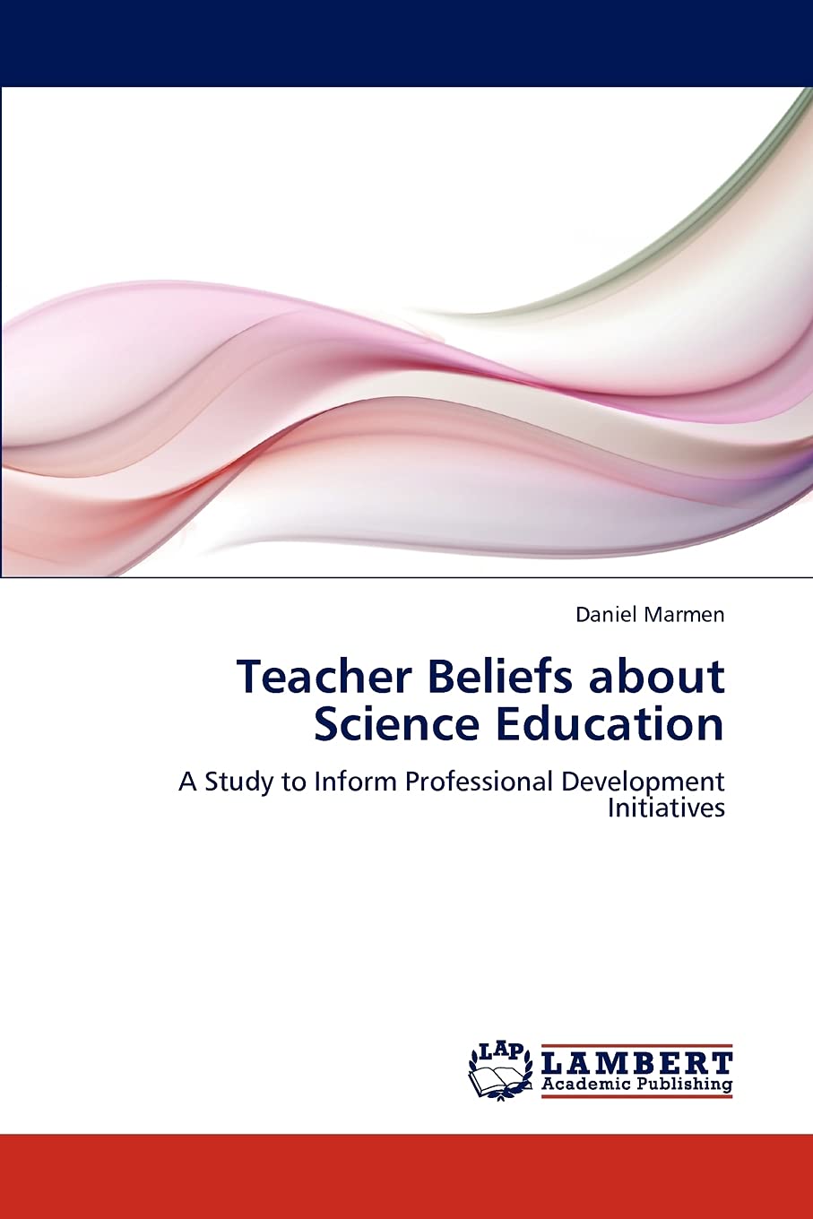 Teacher Beliefs about Science Education: A Study to Inform Professional Development Initiatives,Used