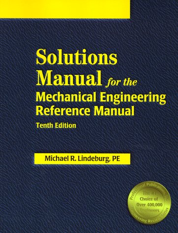 Solutions Manual for the Mechanical Engineering Reference Manual: 10th Edition,Used