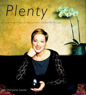 Plenty: A Collection of Sarah McLachlan's Favorite Recipes,Used