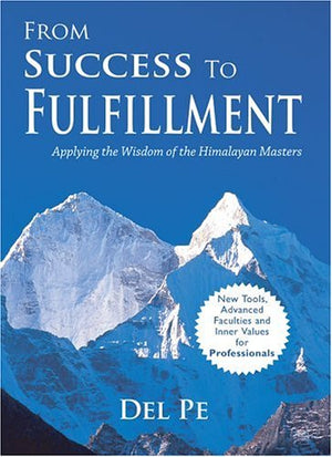 From Success to Fulfillment (Applying the Wisdom of the Himalayan Masters),Used