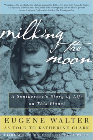 Milking the Moon: A Southerner's Story of Life on This Planet,New