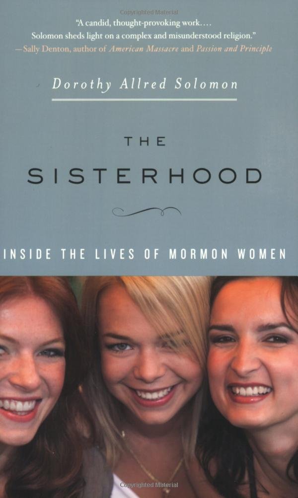 The Sisterhood: Inside the Lives of Mormon Women,Used
