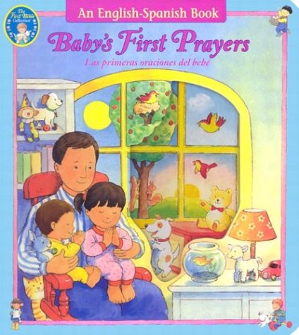 Baby's First Prayers/las Primeras Oraciones Del Bebe (First Bible Collection),Used