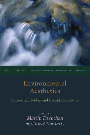 Environmental Aesthetics: Crossing Divides and Breaking Ground (Groundworks: Ecological Issues in Philosophy and Theology),Used