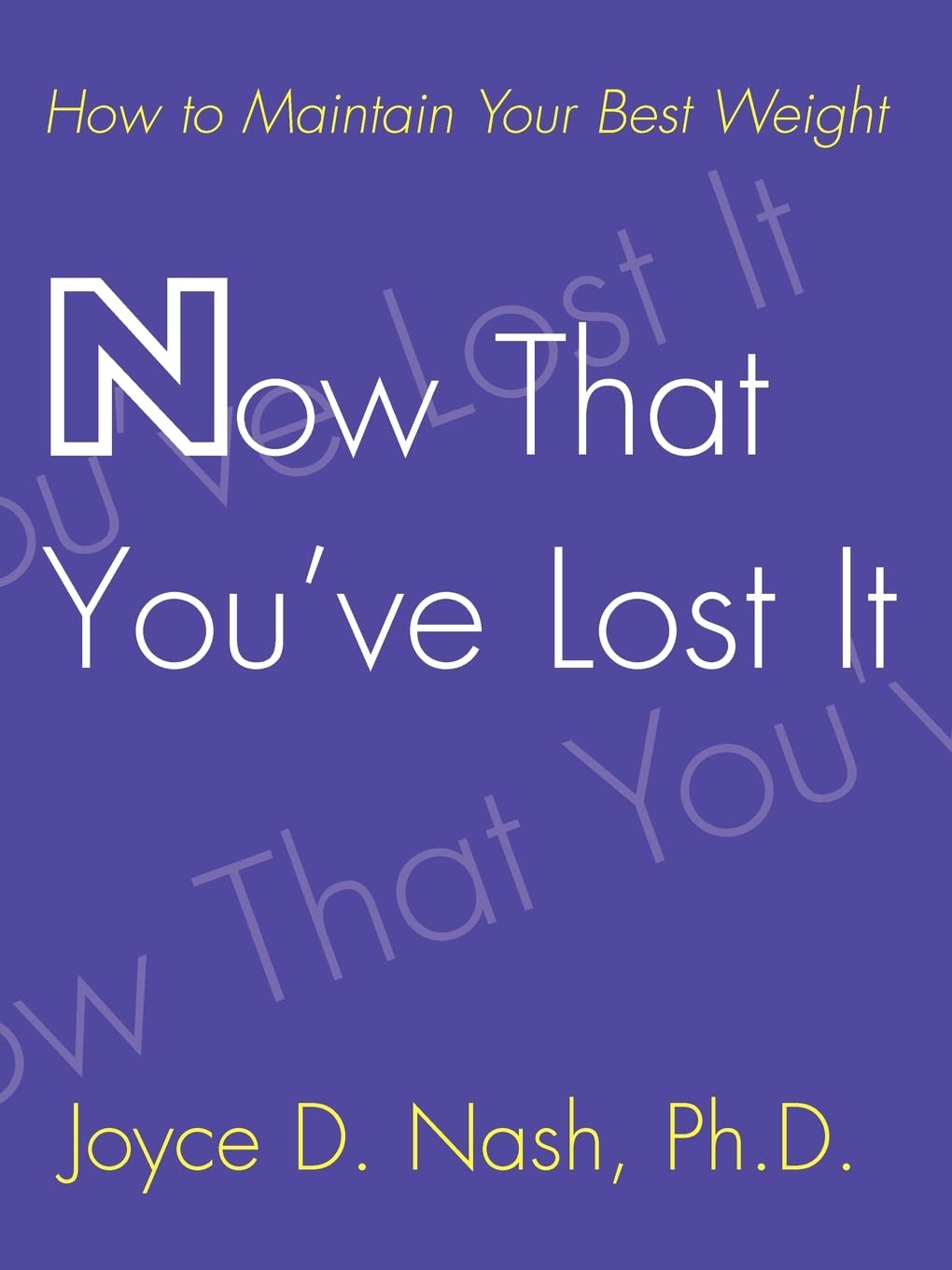 Now That You've Lost It: How to Maintain Your Best Weight,Used