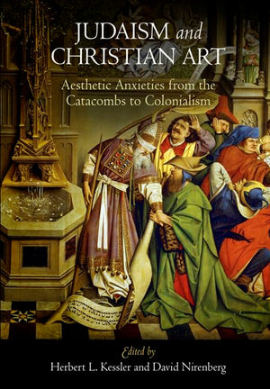 Judaism And Christian Art: Aesthetic Anxieties From The Catacombs To Colonialism,Used