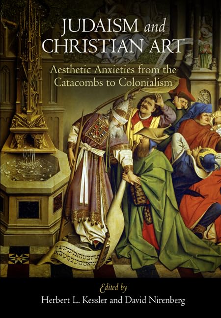 Judaism And Christian Art: Aesthetic Anxieties From The Catacombs To Colonialism,Used