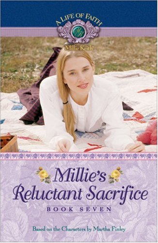 Millie'S Reluctant Sacrifice (A Life Of Faith: Millie Keith)