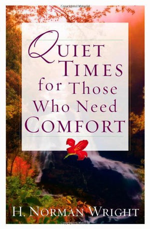 Quiet Times for Those Who Need Comfort,New