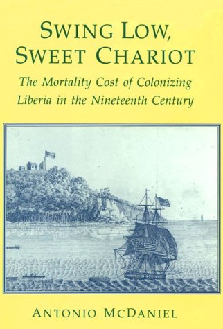 Swing Low, Sweet Chariot: The Mortality Cost of Colonizing Liberia in the Nineteenth Century (Population and Development Series),Used
