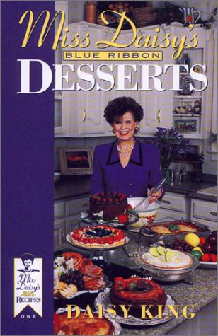 Miss Daisy'S Blue Ribbon Desserts (Miss Daisy'S Blue Ribbon Recipes)