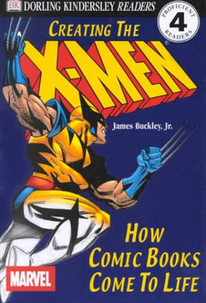 Dk Readers: Creating The Xmen, How Comic Books Come To Life (Level 4: Proficient Readers),Used
