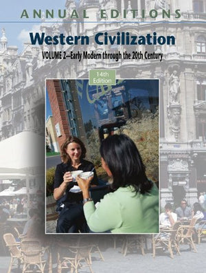 Annual Editions: Western Civilization, Volume 2: Early Modern through the 20th Century, 14/e,Used
