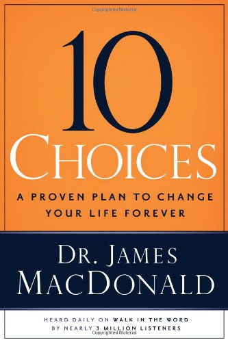 10 Choices: A Proven Plan to Change Your Life Forever,Used