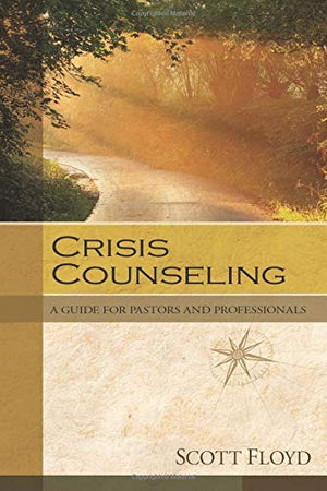 Crisis Counseling: A Guide for Pastors and Professionals,Used