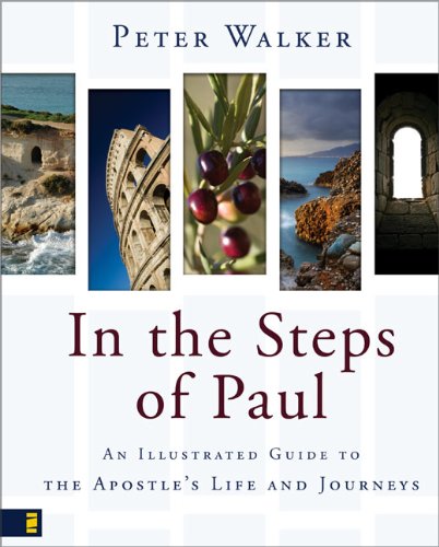In the Steps of Paul: An Illustrated Guide to the Apostle's Life and Journeys,Used