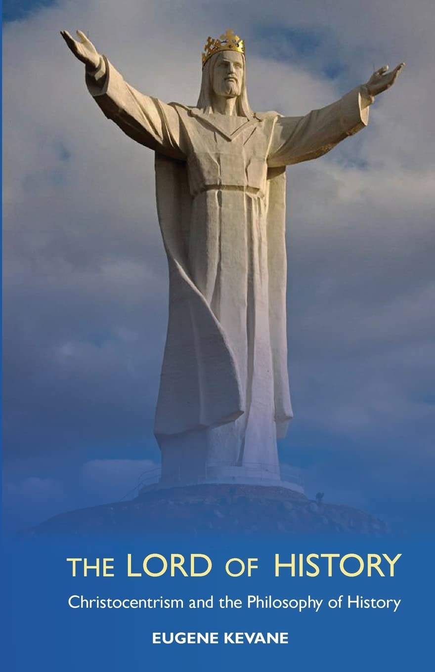 The Lord of History: Christocentrism and the Philosophy of History,Used