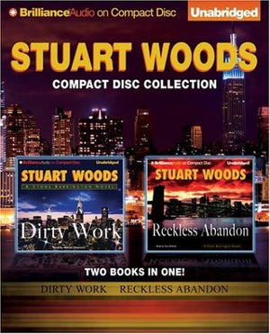 Stuart Woods: Compact Disc Collection: Dirty Work / Reckless Abandon (Stone Barrington Series)