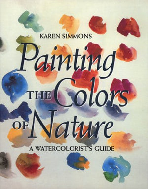 Painting the Colors of Nature: A Watercolorist's Guide,Used