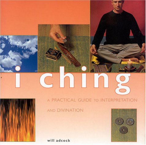I Ching: A Practical Guide to Interpretation and Divination (Guide For Life),Used
