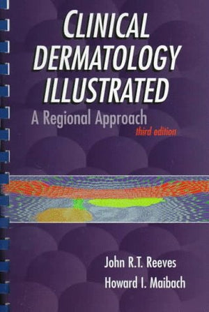 Clinical Dermatology Illustrated: A Regional Approach