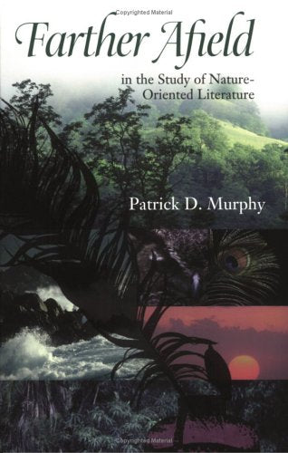 Farther Afield In The Study Of Natureoriented Literature (Under The Sign Of Nature: Explorations In Environmental Humanities),Used