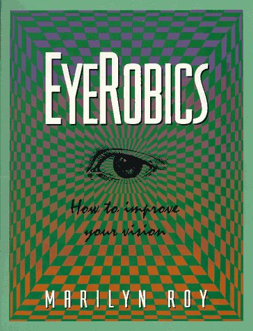 EyeRobics : How to Improve Your Vision,New