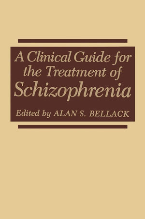 A Clinical Guide for the Treatment of Schizophrenia,Used