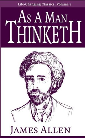 As A Man Thinketh (Lifechanging Classics)
