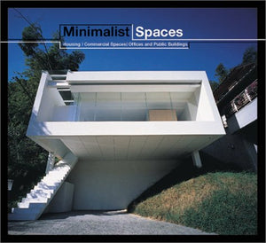Minimalist Spaces: Housing/Commercial Spaces/Offices and Public Buildings,Used