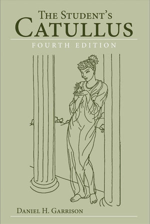 The Student'S Catullus, Fourth Edition (Oklahoma Series In Classical Culture) (Volume 5)