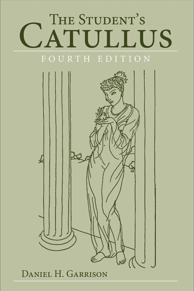 The Student'S Catullus, Fourth Edition (Oklahoma Series In Classical Culture) (Volume 5)