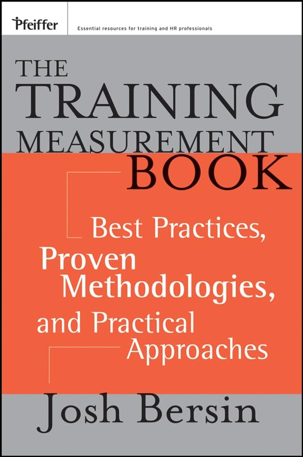 The Training Measurement Book: Best Practices, Proven Methodologies, and Practical Approaches,Used