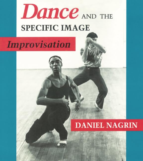 Dance and the Specific Image: Improvisation,Used