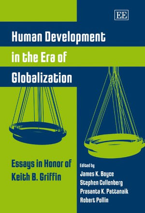 Human Development in the Era of Globalization: Essays in Honor of Keith B. Griffin,Used