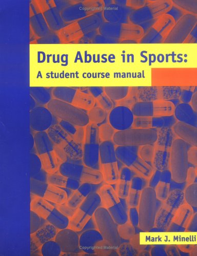 Drug Abuse In Sports: A Student Course Manual,Used