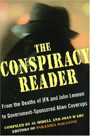 The Conspiracy Reader: From the Deaths of JFK and John Lennon to GovernmentSponsored Alien CoverUps,Used