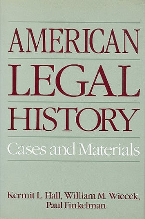 American Legal History: Cases and Materials,Used