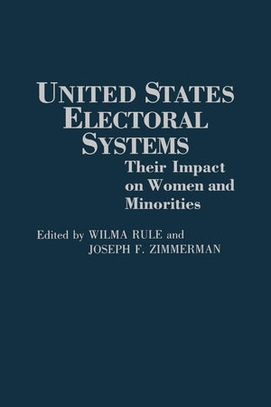 United States Electoral Systems: Their Impact On Women And Minorities (Contributions In Political Science)