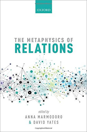 The Metaphysics Of Relations (Mind Association Occasional Series),Used