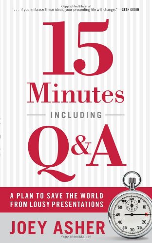 15 Minutes Including Q&A: A Plan to Save the World From Lousy Presentations,Used