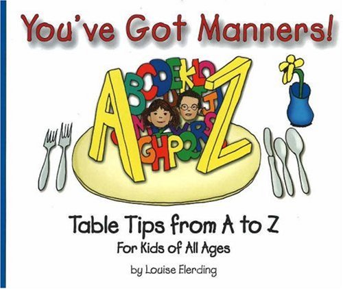 You've Got Manners!: Table Tips from A to Z for Kids of All Ages (You've Got Manners series),Used