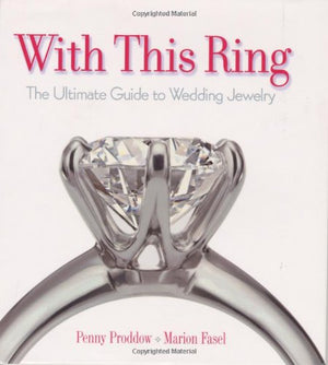 With This Ring: The Ultimate Guide to Wedding Jewelry,Used