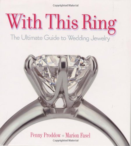 With This Ring: The Ultimate Guide to Wedding Jewelry,Used