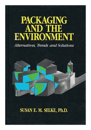 Packaging and the EnvironmentAlternatives, Trends and Solutions, 2nd Edition,Used
