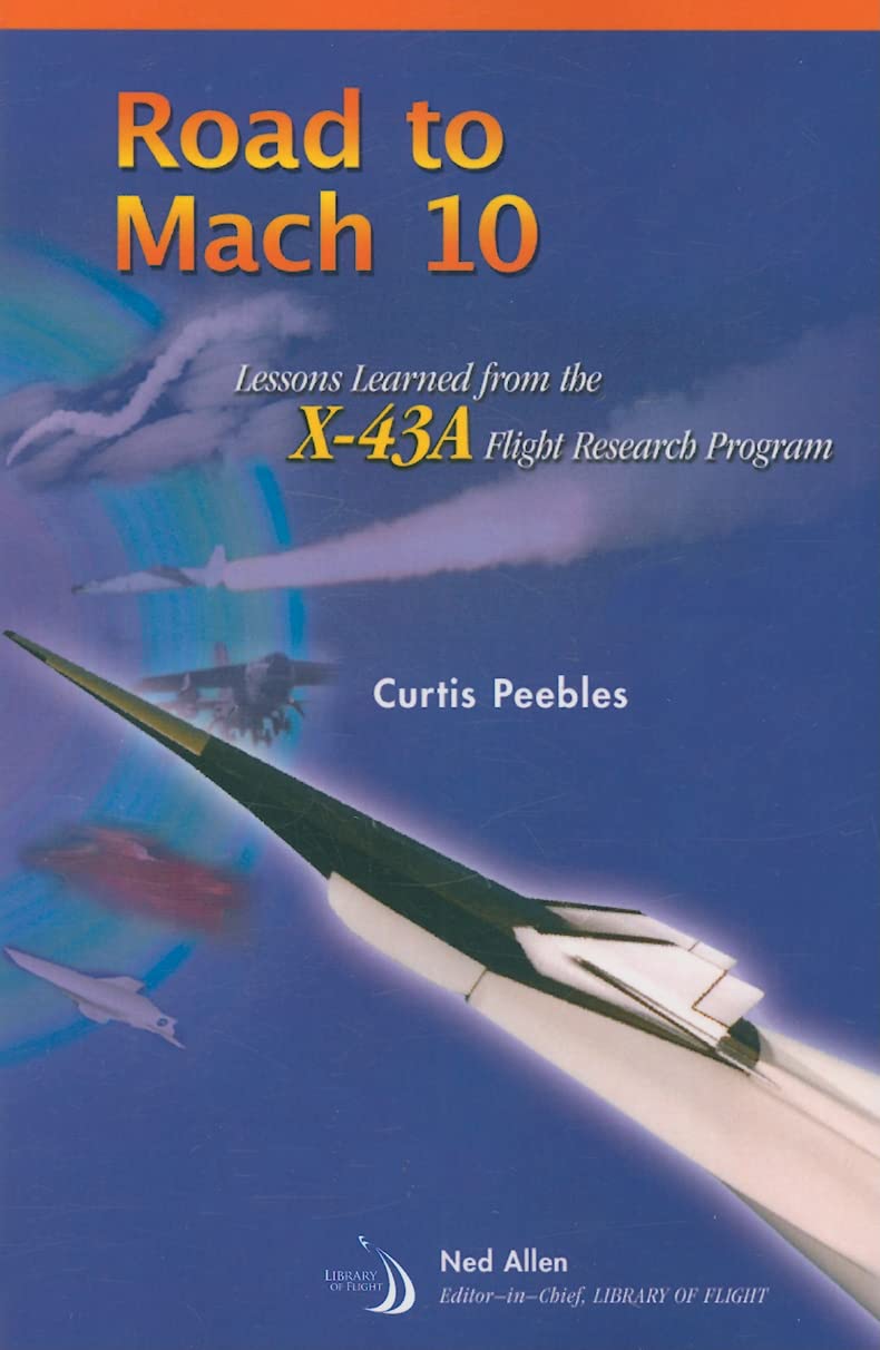 Road to Mach 10: Lessons Learned from the X43a Flight Research Program (Library of Flight Series)